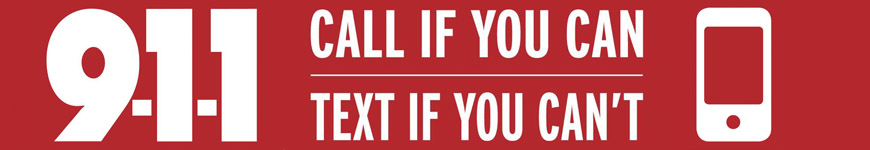 911 Call if you can text if you can't